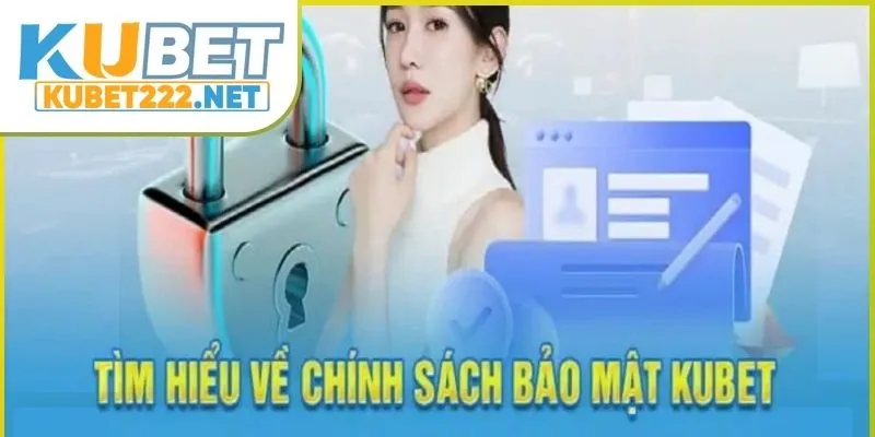 chinh-sach-bao-mat-kubet-01